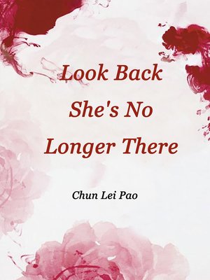 cover image of Look Back, She's No Longer There